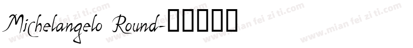 Michelangelo Round字体转换